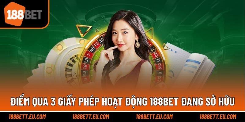 Điểm qua 3 giấy phép hoạt động 188bet đang sở hữu
