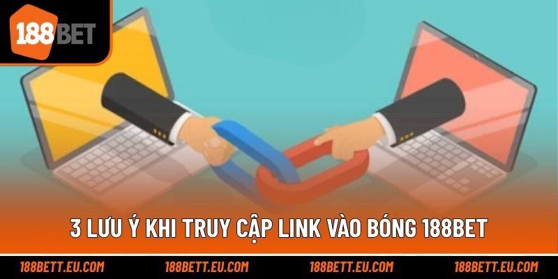 3 lưu ý khi truy cập link vào bóng 188bet