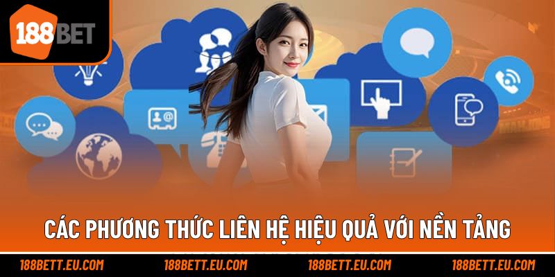 Các phương thức liên hệ hiệu quả với nền tảng