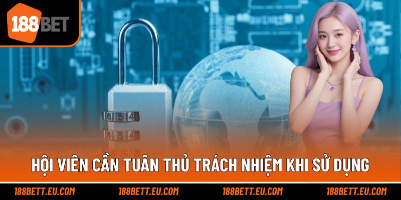 Hội viên cần tuân thủ trách nhiệm khi sử dụng